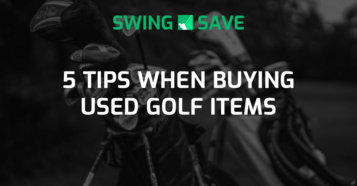 5 Tips when buying used golf items